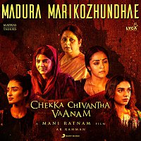 A. R. Rahman, Anuradha Sriram, Shweta Mohan & Aparna Narayanan – Madura Marikozhundhae (From "Chekka Chivantha Vaanam")