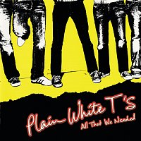 Plain White T's – All That We Needed [Deluxe Edition]