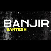 Santesh – Banjir