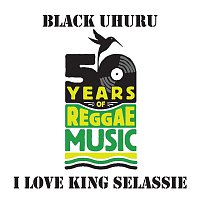 Black Uhuru – I Love King Selassie