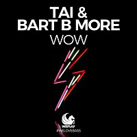 Tai & Bart B More – WOW (Extended Mix)