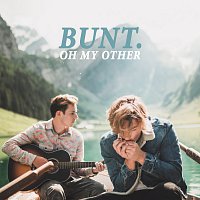 BUNT. – Oh My Other