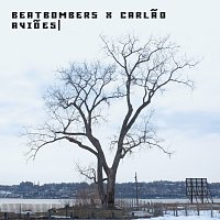 Beatbombers, Carlao – Avioes
