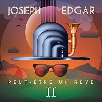 Joseph Edgar – Peut-etre un reve II