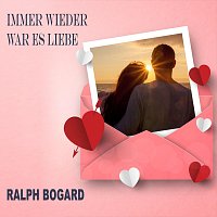Ralph Bogard – Immer wieder war es Liebe