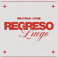 Milo Mae, COQE – Regreso Luego