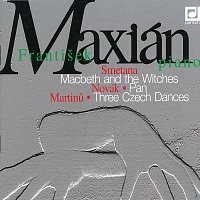 František Maxián – Smetana, Novák, Martinů: Macbeth a čarodějnice - Pan - Tři české tance MP3