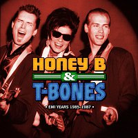 Honey B & T-Bones – EMI Years 1985-1987