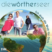 Die Wortherseer – Ich dreh die Welt fur Dich