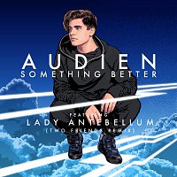 Audien, Lady Antebellum – Something Better [Two Friends Remix]