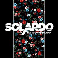 Solardo – Be Somebody