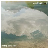 Ludovico Einaudi – Rolling Like A Ball