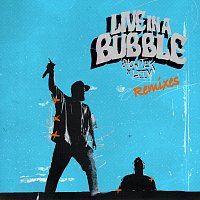 Live In A Bubble [Remixes]