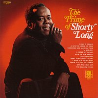 Shorty Long – The Prime Of Shorty Long