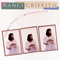 Nanci Griffith – The MCA Years:  A Retrospective