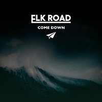 Elk Road – Come Down
