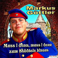 Markus Gottler – Muss i denn, muss i denn zum Stadtele hinaus