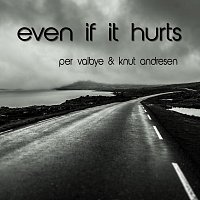 Per Valbye & Knut Andresen – Even If It Hurts