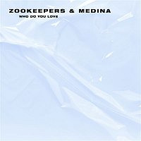 Zookeepers & Medina – Who Do You Love