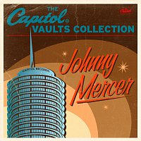 Johnny Mercer – The Capitol Vaults Collection