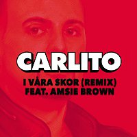 Carlito, Amsie Brown – I vara skor [Remix]