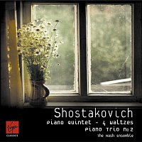 Nash Ensemble – Shostakovich: Piano Quintet Op.57/Piano Trio no.2/Four Waltzes