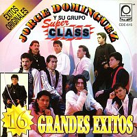 Jorge Dominguez y su Grupo Super Class – 16 Grandes Exitos Originales