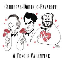 José Carreras, Plácido Domingo & Luciano Pavarotti – A Tenor's Valentine