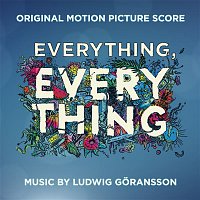Ludwig Goransson – Everything, Everything (Original Motion Picture Score)