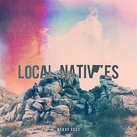 Local Natives – Heavy Feet