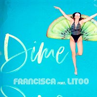 Francisca, LiToo – Dime