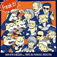 Man With A Mission, Tokyo Ska Paradise Orchestra – Freak It!