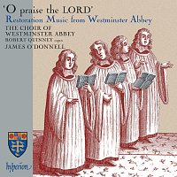 James O'Donnell, The Choir of Westminster Abbey – O Praise the Lord – Restoration Music from Westminster Abbey