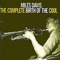 Miles Davis – The Complete Birth of The Cool ( Streaming Editon )