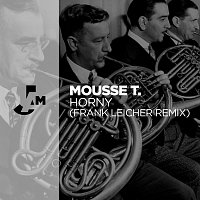 Mousse T. – Horny [Frank Leicher 4 to the Floor Mix]