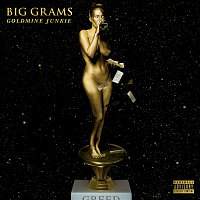 Big Grams – Goldmine Junkie