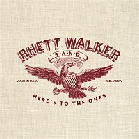 Rhett Walker Band – Here's To The Ones