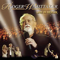 Roger Whittaker – Live in Berlin