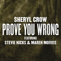 Sheryl Crow, Stevie Nicks, Maren Morris – Prove You Wrong