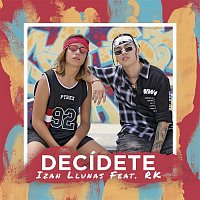 Izan Llunas, RK – Decídete