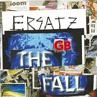 The Fall – Ersatz GB