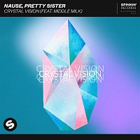 Nause, Pretty Sister – Crystal Vision (feat. Middle Milk)
