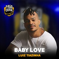 Pagodeira, Luiz Tiazinha – Baby Love