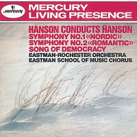 Eastman Rochester School Of Music Chorus, Eastman-Rochester Orchestra – Hanson: Symphony Nos. 1 & 2 / Song of Democracy