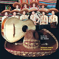 Mariachi Vargas De Tecalitlán – El Mejor Mariachi Del Mundo