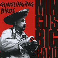 Mingus Big Band – Gunslinging Birds