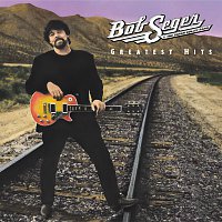 Bob Seger & The Silver Bullet Band – Greatest Hits