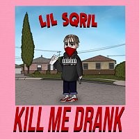 Lil Sqril – Kill me drAnk