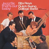 Dutch Swing College Band, Rita Reys – Jazz Sir, That's Our Baby
