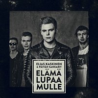 Elias Kaskinen & Paivan Sankarit – Elama lupaa mulle